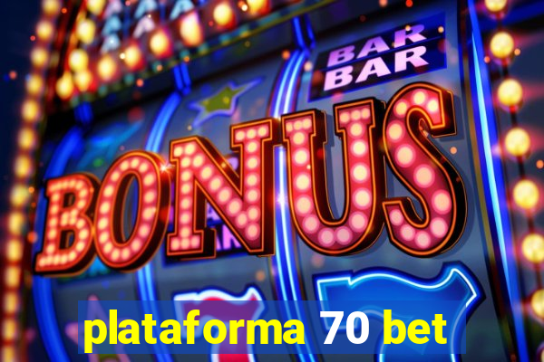 plataforma 70 bet